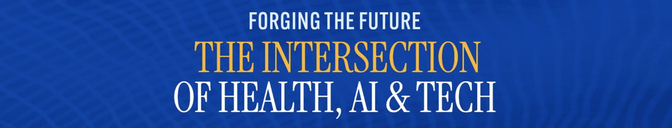 Text on a blue background reads Forging the Future: the Intersection of Health, AI & Tech