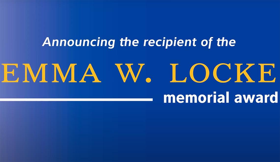 Text on blue background reading "Announcing the recipient of the Emma W. Locke memorial award"